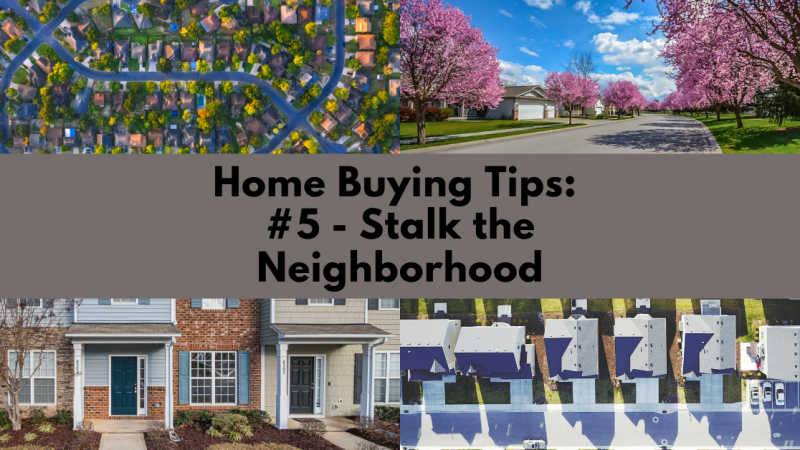 Home Buying Tip: Stalk the Neighborhood