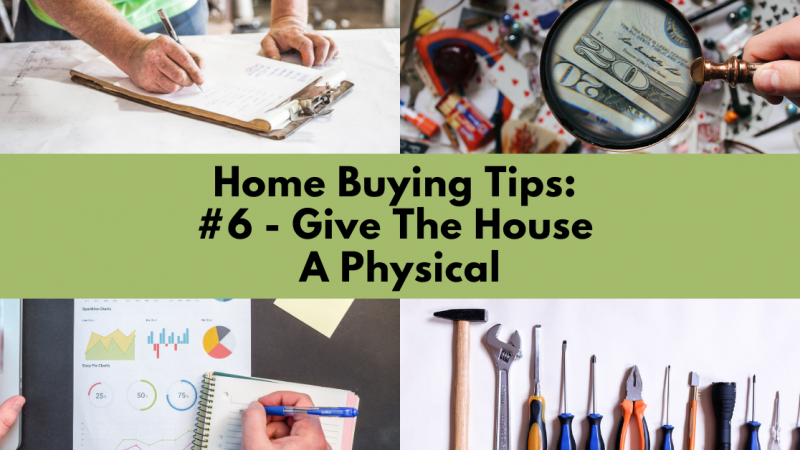 Home Buying Tip: Give The House A Physical