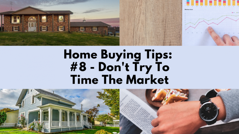Home Buying Tip: Don’t Try to Time the Market