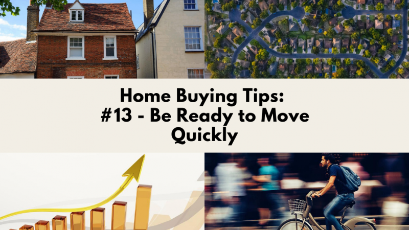 Home Buying Tip: Be Ready to Move Quickly