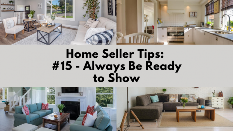 Home Selling Tip: Always Be Ready to Show