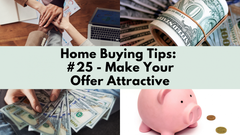 Home Buying Tip: Make Your Offer Attractive