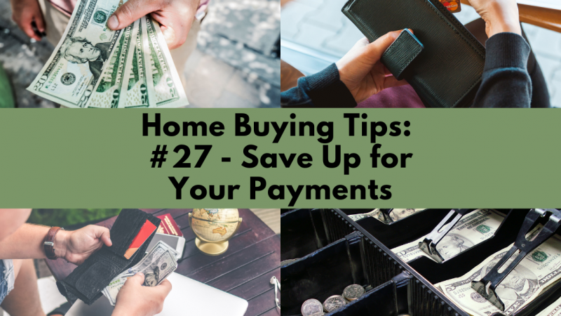 Home Buying Tip: Save Up for Your Payments