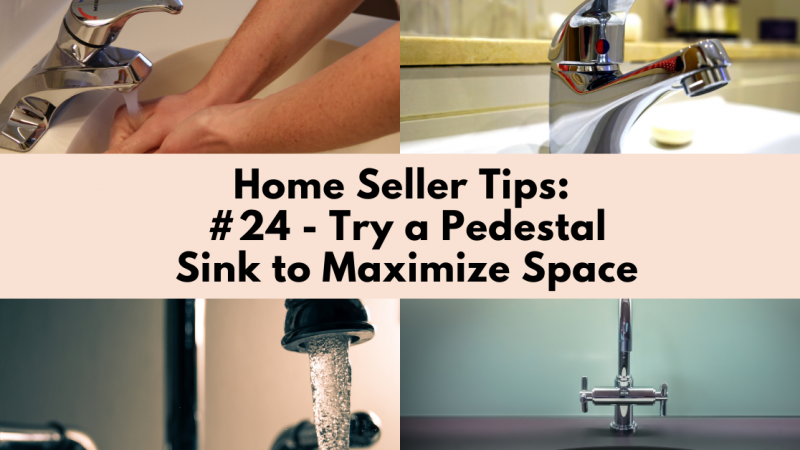 Home Selling Tip: Try a Pedestal Sink to Maximize Space
