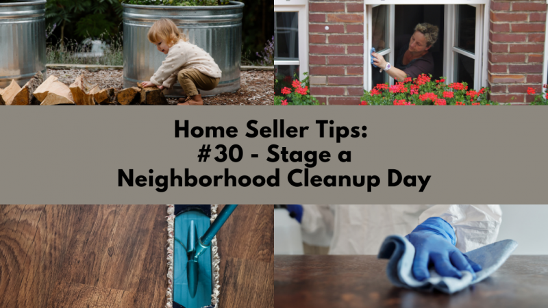 Home Selling Tip: Stage a Neighborhood Cleanup Day